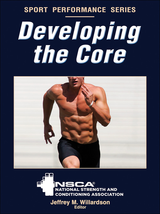 Title details for Developing the Core by NSCA -National Strength & Conditioning Association - Available